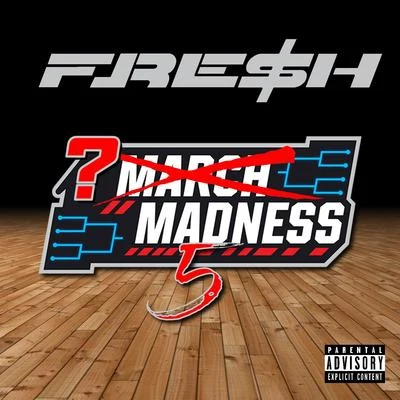 March Madness 5 专辑 FRE$H