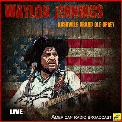 Nashville Grand Ole Oprey (Live) 专辑 Waylon Jennings