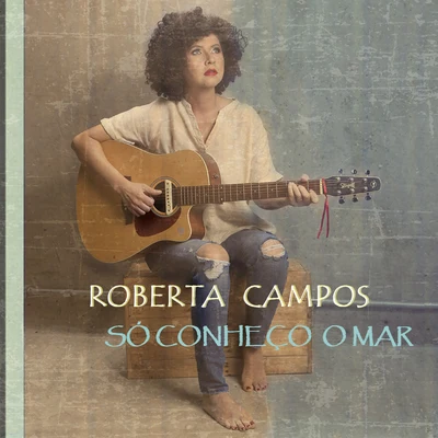 Só Conheço o Mar 专辑 Orquestra Petrobras Sinfônica/Rodrigo Costa/Roberta Campos