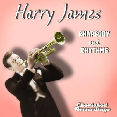 Harry James Rhapsody and Rhythms