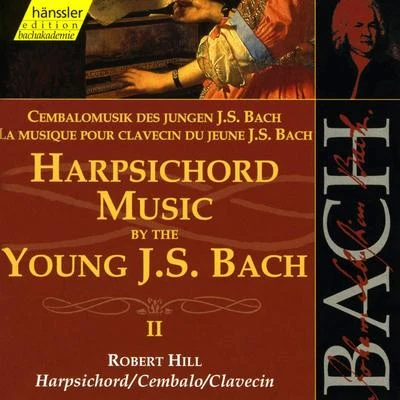 BACH, J.S.: Harpsichord Music by the Young J.S. Bach, Vol. 2 專輯 Robert Hill