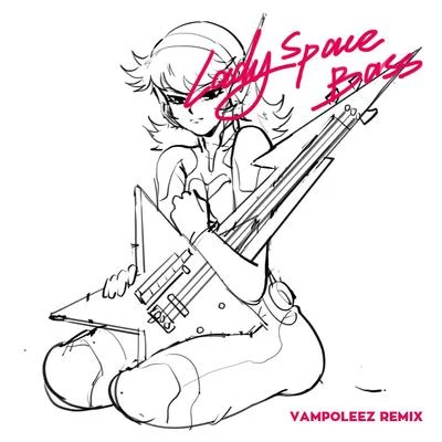 lady bass (vampoleez remix) 專輯 vampoleez