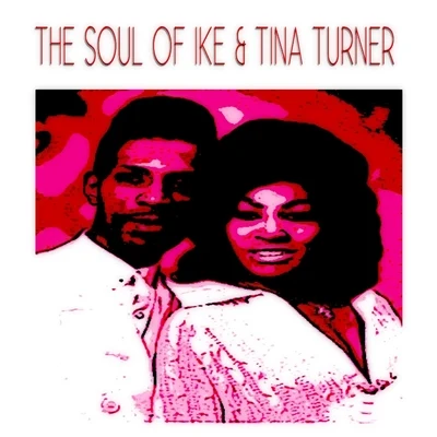 The Soul of Ike Tina Turner 專輯 Ike Turner/Ike & Tina Turner