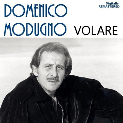 Volare (Nel blu dipinto di blu) (Digitally Remastered) 專輯 Domenico Modugno/Paolo Conte/Tony Renis/Renato Rascel/Charles Blackwell