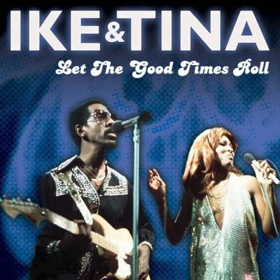 Let The Good Times Roll 專輯 Ike Turner/Ike & Tina Turner