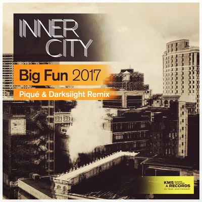 Big Fun 2017 (Piqué & Darksiight Remix) 專輯 Inner City/LaRae Starr