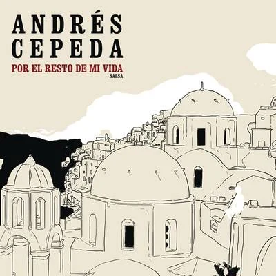 Por El Resto De Mi Vida (Versión Salsa) 專輯 Andrés Cepeda