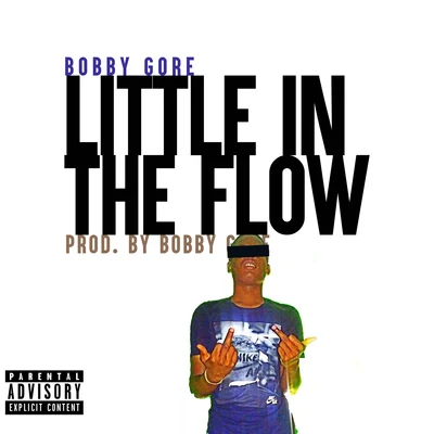 Little in the Flow 專輯 Bobby Gore/Blade Brown