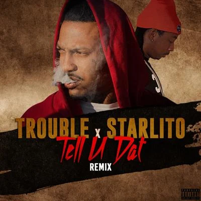 Tell U Dat (Remix) - Single 专辑 Starlito