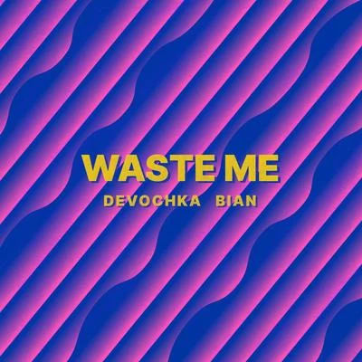 Waste Me 專輯 Devochka/Mandragora/David Z/Discase/Tropicall