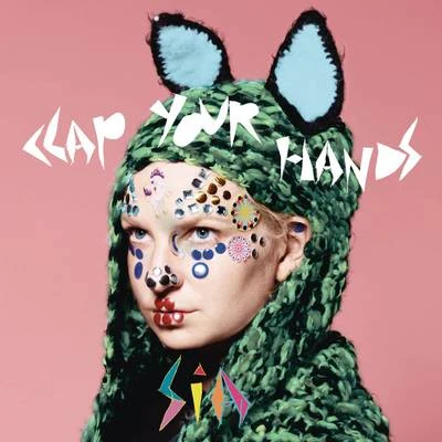 Clap Your Hands 专辑 Sia