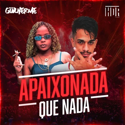 Apaixonada Que Nada 專輯 DJ Guilherme