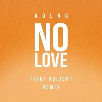 No Love (Taiki Nulight Remix) 專輯 Taiki Nulight