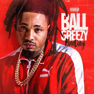 Bae Day 專輯 Ball Greezy