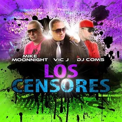 Los Censores (feat. Mike Moonnight & Dj Coms) 专辑 Vic J/Mozart La para