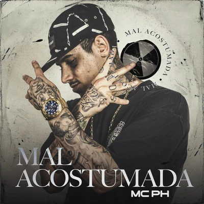 Mal Acostumada 專輯 Mc Ph