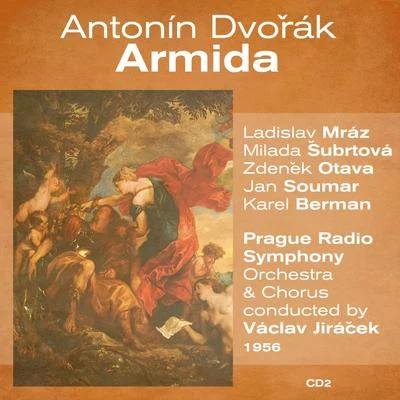 Antonín Dvořák: Armida (1956), Volume 2 專輯 Jaroslav Kachel/Ladislav Mráz/Miroslav Frydlewicz