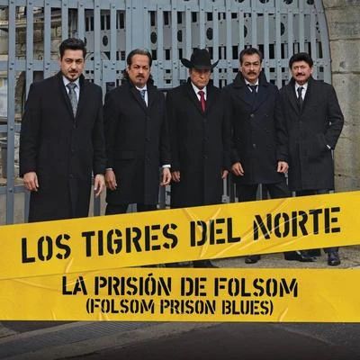 La Prisión De Folsom (Folsom Prison Blues) 專輯 Los Tigres del Norte