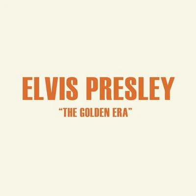 The Golden Era 专辑 Elvis Presley