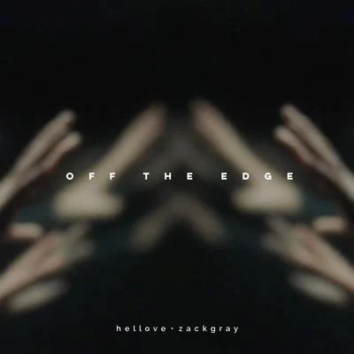 Off The Edge 專輯 Zack Gray/hubstcy