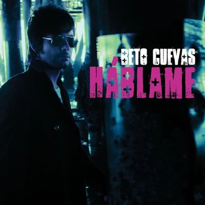 Háblame 專輯 Beto Cuevas