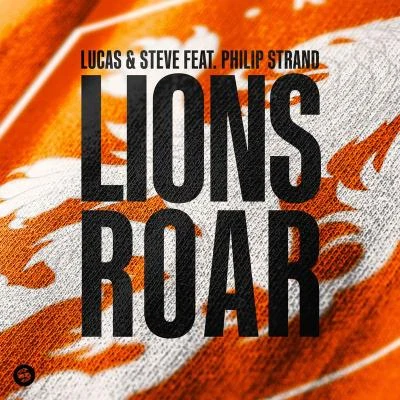 Lucas & Steve Lions Roar (feat. Philip Strand)