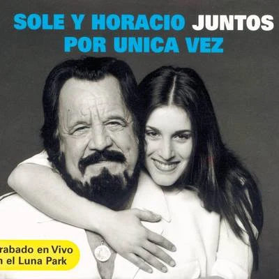 Sole y Horacio juntos por Única Vez (Grabado en Vivo en el Luna Park) 專輯 Soledad/Marcela Morelo