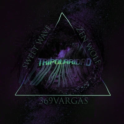 Tripolaridad 专辑 7pk2/Sweetwave/369vargas