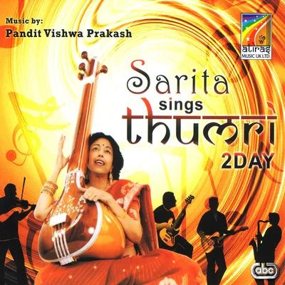 Sarita Sings Thumri 2Day 专辑 Sarita/Chino Beast