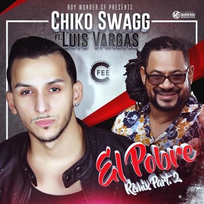 El Pobre (Remix) [feat. Luis Vargas] 专辑 Luis Vargas/Chiko Swagg