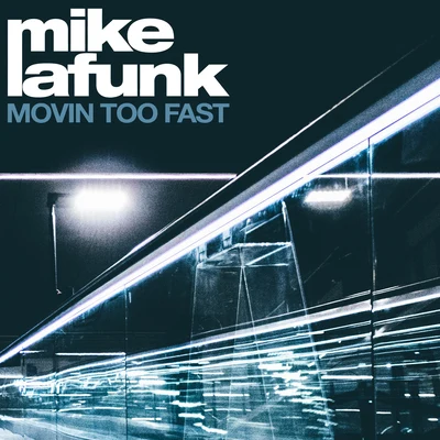 Movin Too Fast 專輯 Mike La Funk