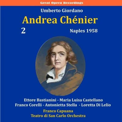 Giordano: Andrea Chénier, Vol. 2 [1958] 專輯 Italian Radio Symphony Orchestra/Alfred Simonetto/Franco Corelli/Giuseppe Verdi/Arturo Basile