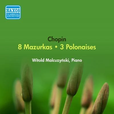 CHOPIN, F.: MazurkasPolonaises (Malcuzynski) (1956) 专辑 Witold Malcuzynski/Orchestre national de France/PHILHARMONIA ORCHESTRA/Maurizio Pollini/Paul Kletzki