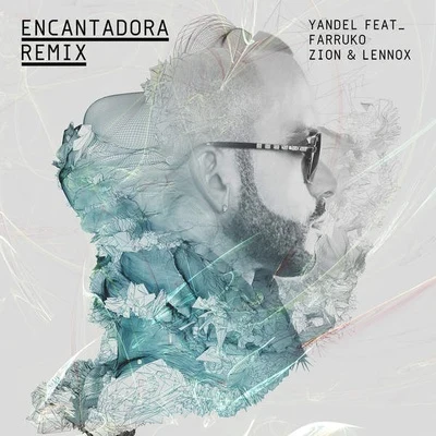 Encantadora (feat. Farruko & Zion & Lennox) [Remix] 專輯 Yandel/Musicologo The Libro/Kiko Rodriguez/Jacob Forever/El Chacal