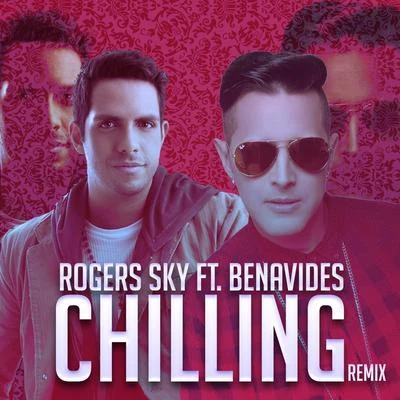 Chilling (feat. Benavides) 專輯 Rogers Sky