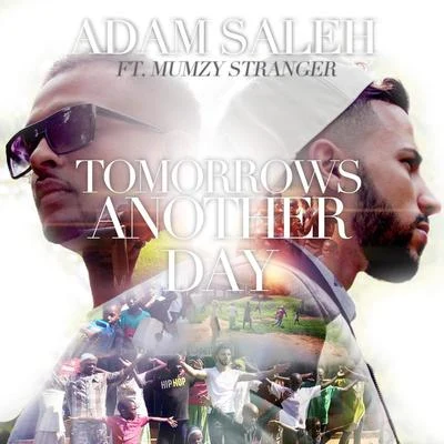 Tomorrow&#x27;s Another Day (feat. Mumzy Stranger) 专辑 Adam Saleh/Slim