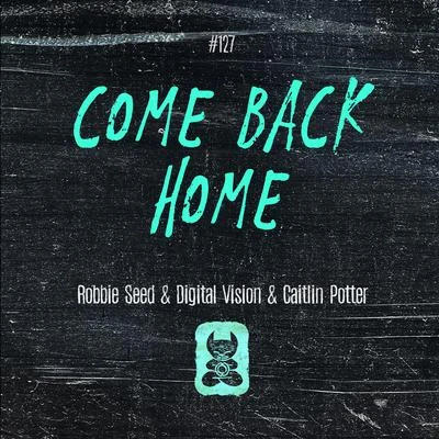 Come Back Home 專輯 Robbie Seed/Digital Vision/Eric Lumiere/Key Lean