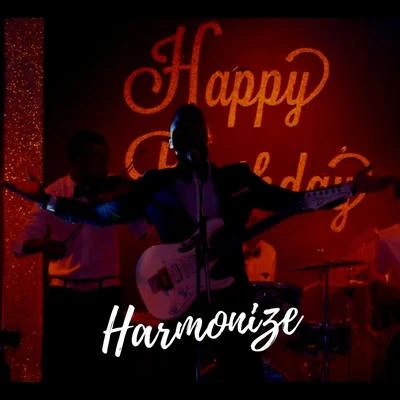 Harmonize Happy Birthday