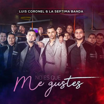 No Es Que Me Gustes 专辑 Luis Coronel/Play-N-Skillz