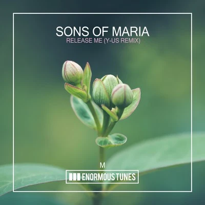 Sons Of Maria Release Me (Y-Us Remix)