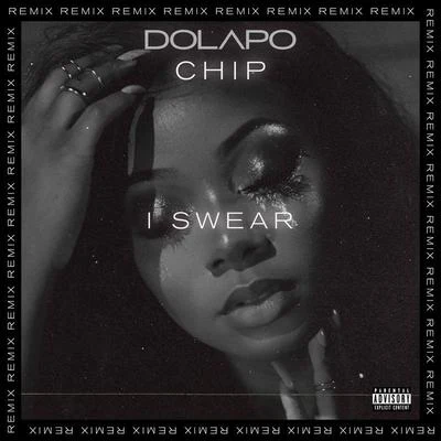 I Swear (Remix) 专辑 Dolapo/Hardy Caprio