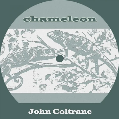 John Coltrane Chameleon