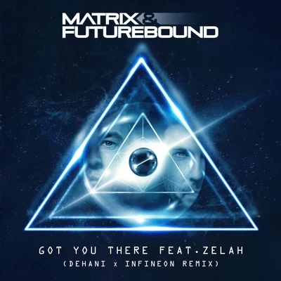 Got You There (Dehani & Infineon Remix) 專輯 V. Bozeman/Matrix & Futurebound