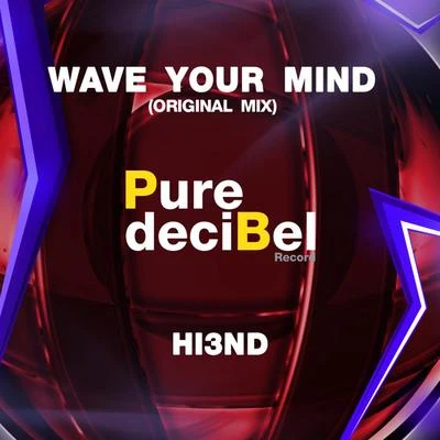 Wave Your Mind 專輯 Hi3ND/Avalanche/Broskee/Jetty Rachers/Flash Finger