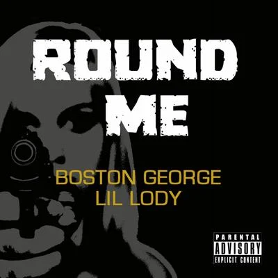 Round Me (feat. Lil Lody) - Single 專輯 Kayler/Boston George