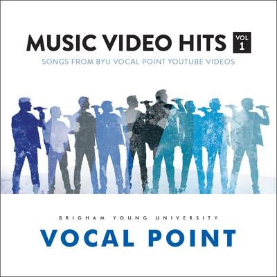 Music Video Hits, Vol. 1 专辑 BYU Vocal Point/Ryan Innes/BYU Noteworthy/Elisha Garrett/One Voice Children's Choir