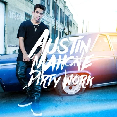 Dirty Work 專輯 Austin Mahone/Wisin/Chacal/IAmChino