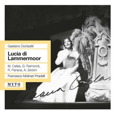 Francesco Molinari-PradelliOrchestra dellAccademia Nazionale di Santa CeciliaMario Del Monaco DONIZETTI, G.: Lucia di Lammermoor [Opera] (Callas, Raimondi, Panerai, Zerbini, San Carlo Theatre Chorus and Orchestra, Molinari-Pradelli) (1956)