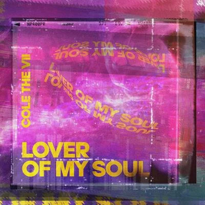 Lover of My Soul 专辑 Cole the VII/CGVE/Zeeth