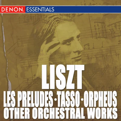 Liszt: Les Préludes - Tasso - Orpheus - Other Orchestra Works 專輯 London Festival Orchestra/Gwynne Howell/Academy of St. Martin in the Fields/Alan Stringer/Sir Neville Marriner